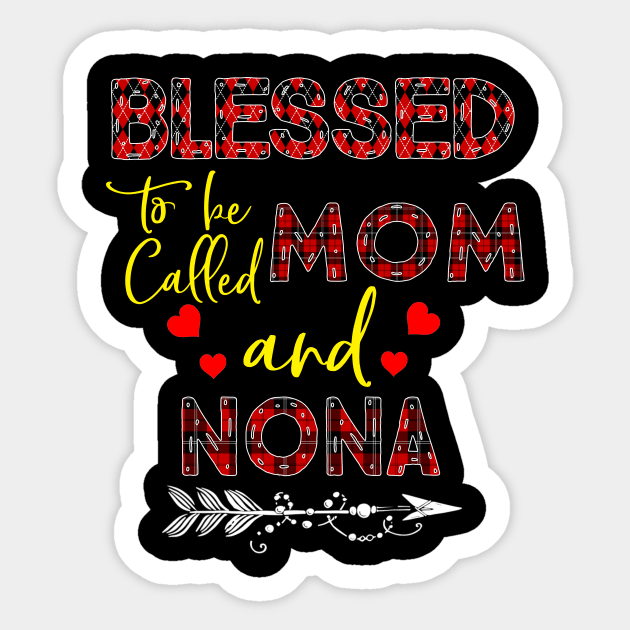 Blessed To be called Mom and nona Sticker by Barnard
